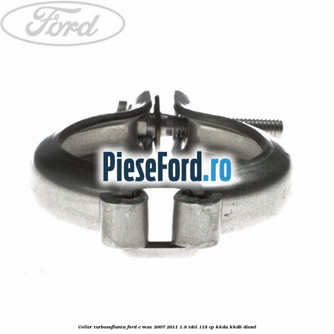 Colier turbosuflanta Ford C-Max 2007-2011 1.8 TDCi 115 cp KKDA, KKDB diesel