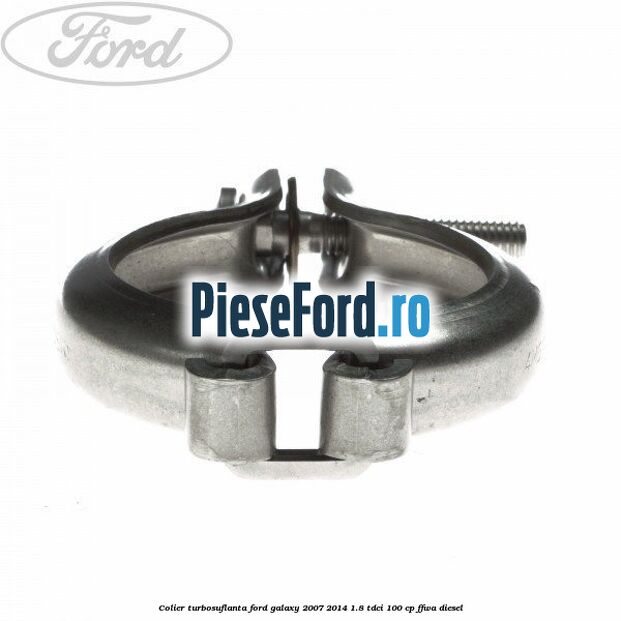 Colier turbosuflanta Ford Galaxy 2007-2014 1.8 TDCi 100 cp Colier turbosuflanta Ford Galaxy 2007-2014 1.8 TDCi 100 cp FFWA diesel
