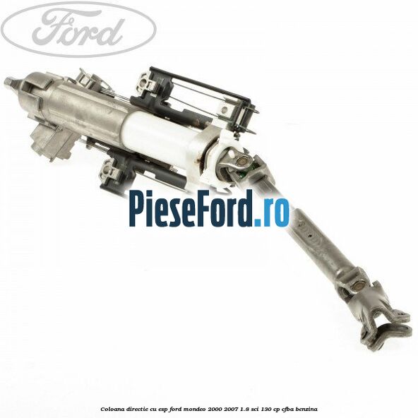 Coloana directie cu ESP Ford Mondeo 2000-2007 1.8 SCi 130 cp CFBA benzina