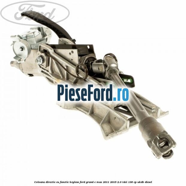 Coloana directie, cu functie keyless Ford Grand C-Max 2011-2015 2.0 TDCi 136 cp UKDB diesel