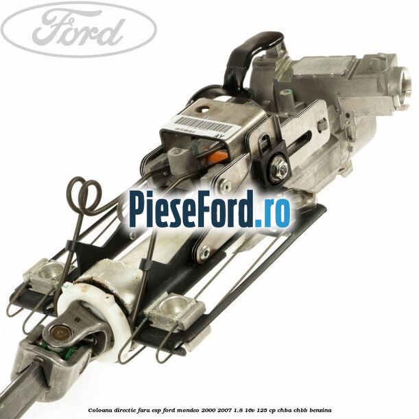 Coloana directie fara ESP Ford Mondeo 2000-2007 1.8 16V 125 cp CHBA, CHBB benzina