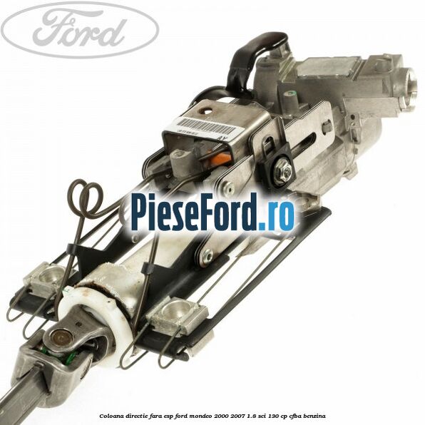 Coloana directie fara ESP Ford Mondeo 2000-2007 1.8 SCi 130 cp CFBA benzina