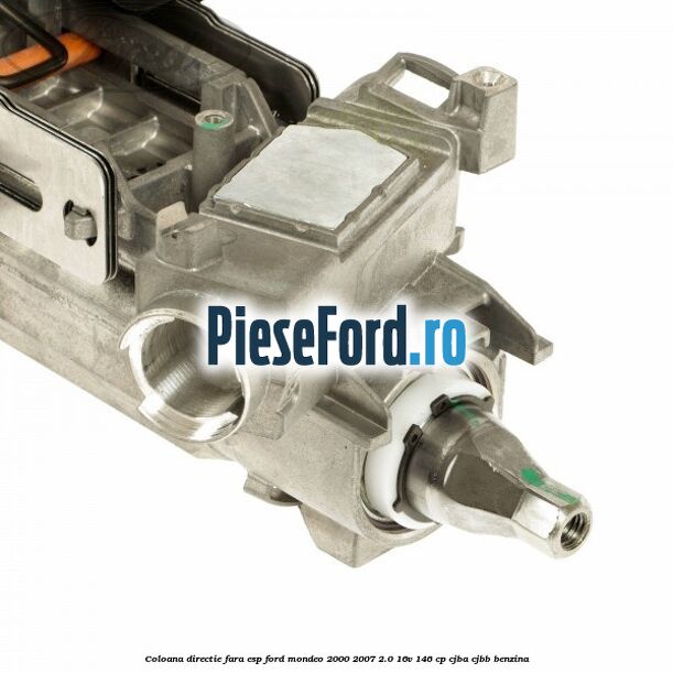 Coloana directie fara ESP Ford Mondeo 2000-2007 2.0 16V 146 cp CJBA, CJBB benzina