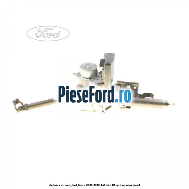 Coloana directie Ford Fiesta 2008-2012 1.6 TDCi 75 cp