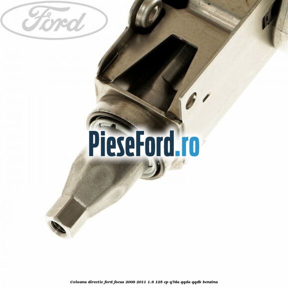 Coloana directie Ford Focus 2008-2011 1.8 125 cp Q7DA, QQDA, QQDB benzina