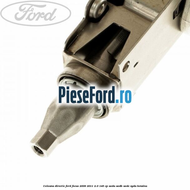 Coloana directie Ford Focus 2008-2011 2.0 145 cp AODA, AODB, AODE, SYDA benzina