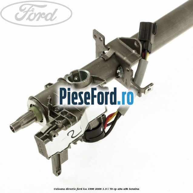 Coloana directie Ford Ka 1996-2008 1.3 i 70 cp A9A, A9B benzina