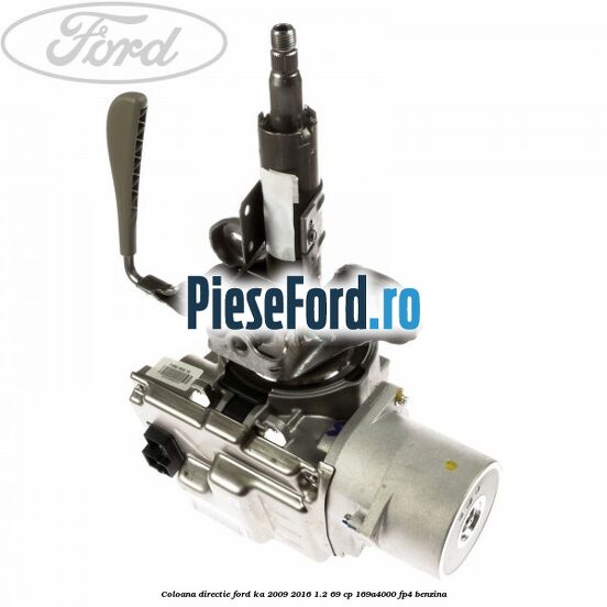 Coloana directie Ford Ka 2009-2016 1.2 69 cp 169A4000, FP4 benzina