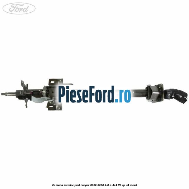 Coloana directie Ford Ranger 2002-2006 2.5 D 4x4 78 cp WL diesel
