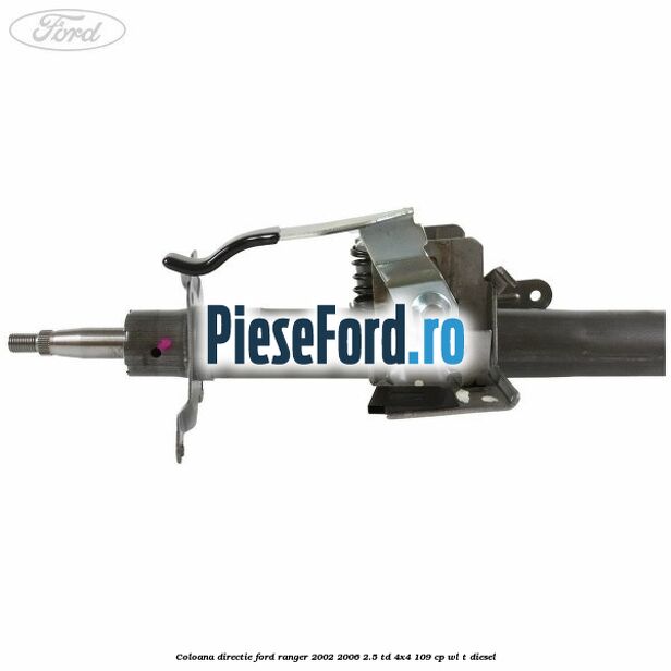 Coloana directie Ford Ranger 2002-2006 2.5 TD 4x4 109 cp WL-T diesel
