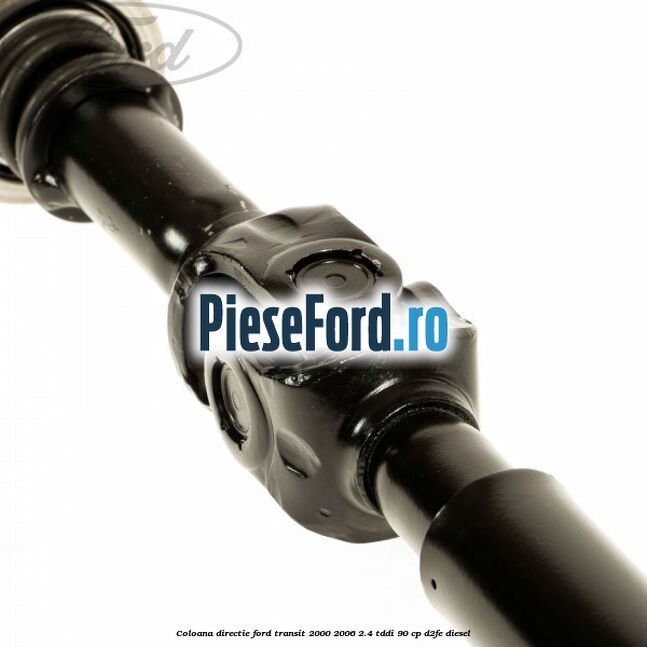 Coloana directie Ford Transit 2000-2006 2.4 TDdi 90 cp D2FE diesel