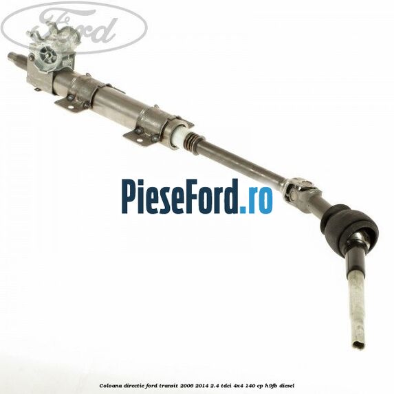 Coloana directie Ford Transit 2006-2014 2.4 TDCi 4x4 140 cp H9FB diesel