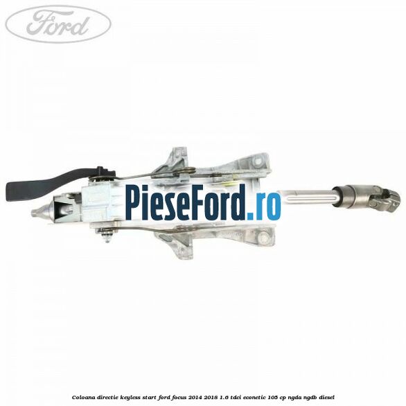 Coloana directie keyless start Ford Focus 2014-2018 1.6 TDCi ECOnetic 105 cp NGDA, NGDB diesel