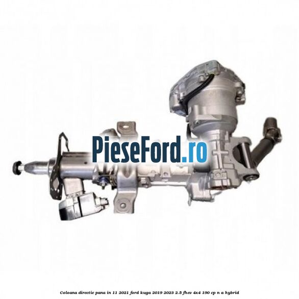 Coloana directie pana in 11/2021 Ford Kuga 2019-2023 2.5 FHEV 4x4 190 cp n/a hybrid