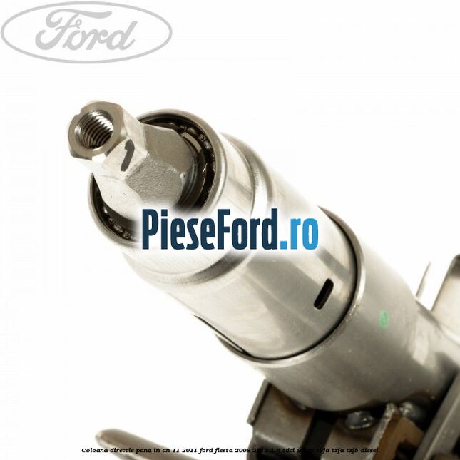 Coloana directie pana in an 11/2011 Ford Fiesta 2008-2012 1.6 TDCi 95 cp Coloana directie pana in an 11/2011 Ford Fiesta 2008-2012 1.6 TDCi 95 cp T3JA, TZJA, TZJB diesel