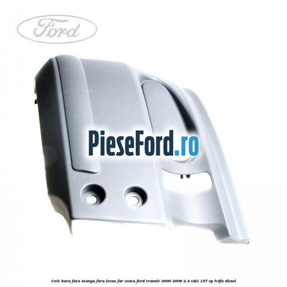 Colt bara fata stanga fara locas far ceata Ford Transit 2000-2006 2.4 TDCi 137 cp