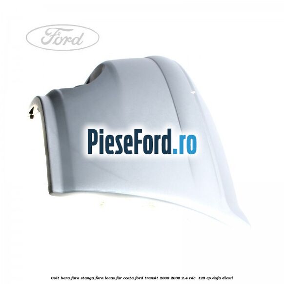 Colt bara fata stanga fara locas far ceata Ford Transit 2000-2006 2.4 TDE  125 cp DOFA diesel
