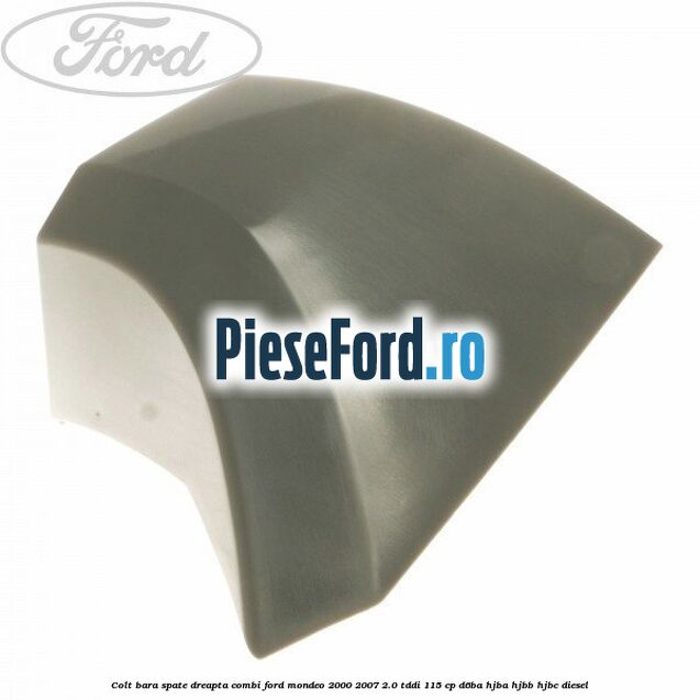 Colt bara spate dreapta combi Ford Mondeo 2000-2007 2.0 TDDI 115 cp D6BA, HJBA, HJBB, HJBC diesel