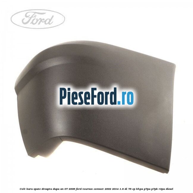 Colt bara spate dreapta dupa an 07/2006 Ford Tourneo Connect 2002-2014 1.8 Di 75 cp BHPA, P7PA, P7PB, R2PA diesel
