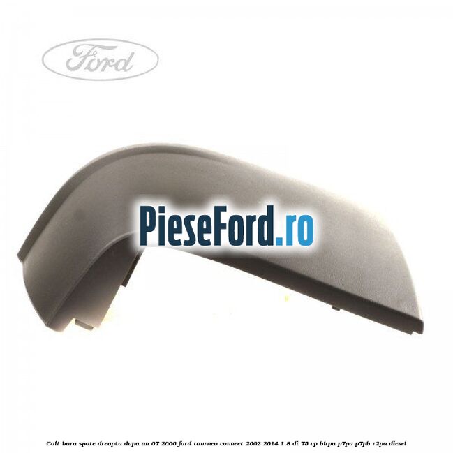 Colt bara spate dreapta dupa an 07/2006 Ford Tourneo Connect 2002-2014 1.8 Di 75 cp BHPA, P7PA, P7PB, R2PA diesel