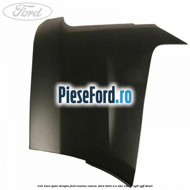 Colt bara spate dreapta Ford Tourneo Custom 2014-2018 2.2 TDCi 125 cp Colt bara spate dreapta Ford Tourneo Custom 2014-2018 2.2 TDCi 125 cp CYF4, CYFF diesel