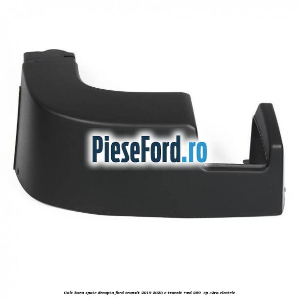 Colt bara spate dreapta Ford Transit 2019-2023 E-TRANSIT RWD 269  cp C2RA electric
