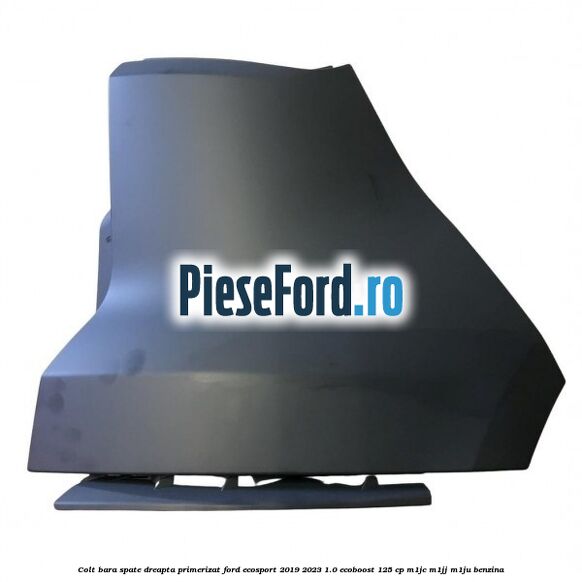 Colt bara spate dreapta primerizat Ford EcoSport 2019-2023 1.0 EcoBoost 125 cp M1JC, M1JJ, M1JU benzina