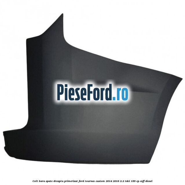 Colt bara spate dreapta primerizat Ford Tourneo Custom 2014-2018 2.2 TDCi 155 cp CVFF diesel