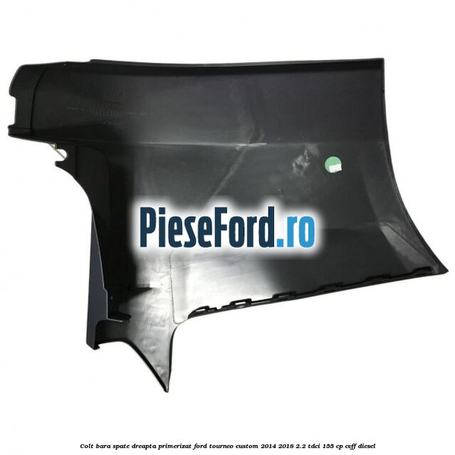 Colt bara spate dreapta primerizat Ford Tourneo Custom 2014-2018 2.2 TDCi 155 cp Colt bara spate dreapta primerizat Ford Tourneo Custom 2014-2018 2.2 TDCi 155 cp CVFF diesel