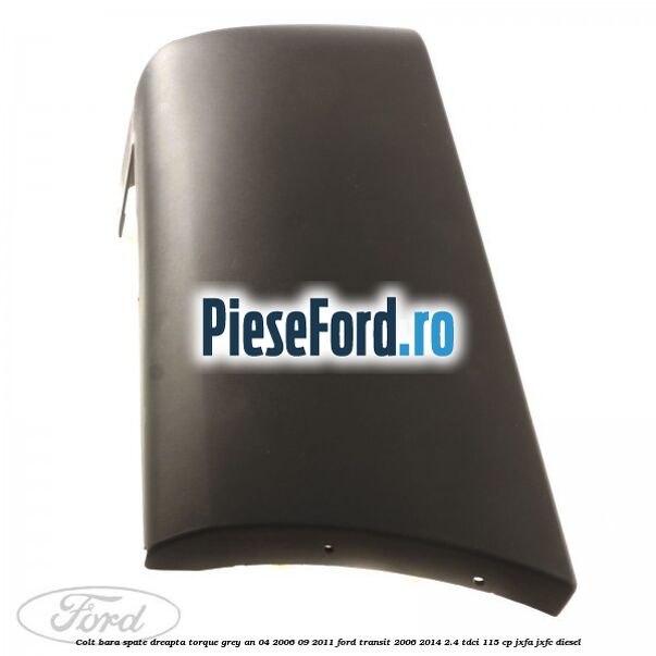 Colt bara spate dreapta torque grey an 04/2006-09/2011 Ford Transit 2006-2014 2.4 TDCi 115 cp Colt bara spate dreapta torque grey an 04/2006-09/2011 Ford Transit 2006-2014 2.4 TDCi 115 cp JXFA, JXFC diesel