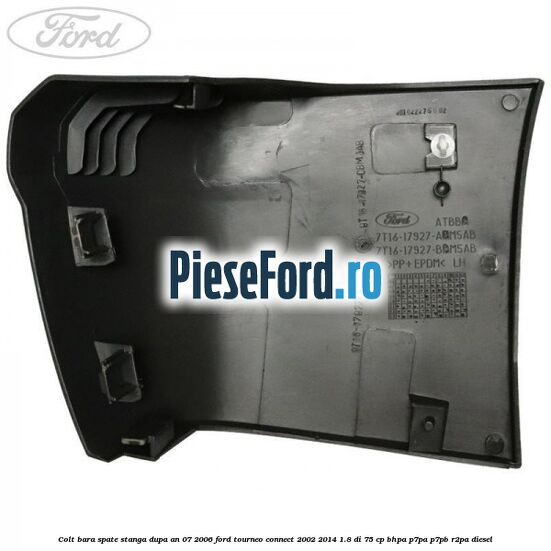 Colt bara spate stanga dupa an 07/2006 Ford Tourneo Connect 2002-2014 1.8 Di 75 cp BHPA, P7PA, P7PB, R2PA diesel