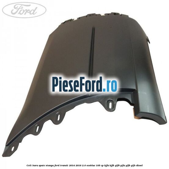 Colt bara spate stanga Ford Transit 2014-2018 2.0 EcoBlue 105 cp BJFA, BJFB, YLF6, YLFA, YLFB, YLFS diesel