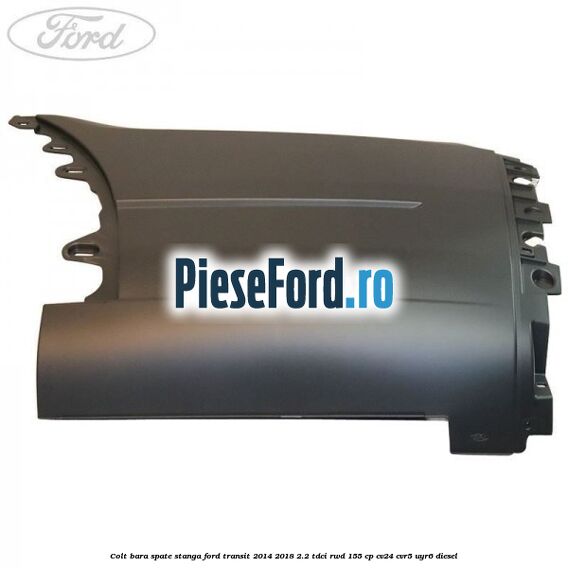 Colt bara spate stanga Ford Transit 2014-2018 2.2 TDCi RWD 155 cp CV24, CVR5, UYR6 diesel