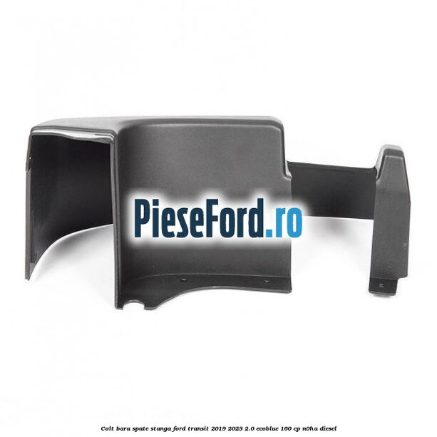 Colt bara spate stanga Ford Transit 2019-2023 2.0 EcoBlue 160 cp N0HA diesel
