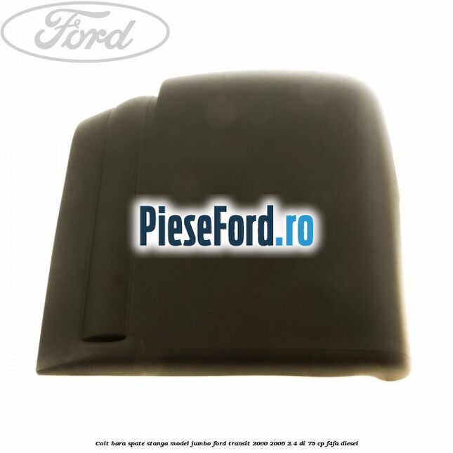 Colt bara spate stanga model jumbo Ford Transit 2000-2006 2.4 DI 75 cp F4FA diesel