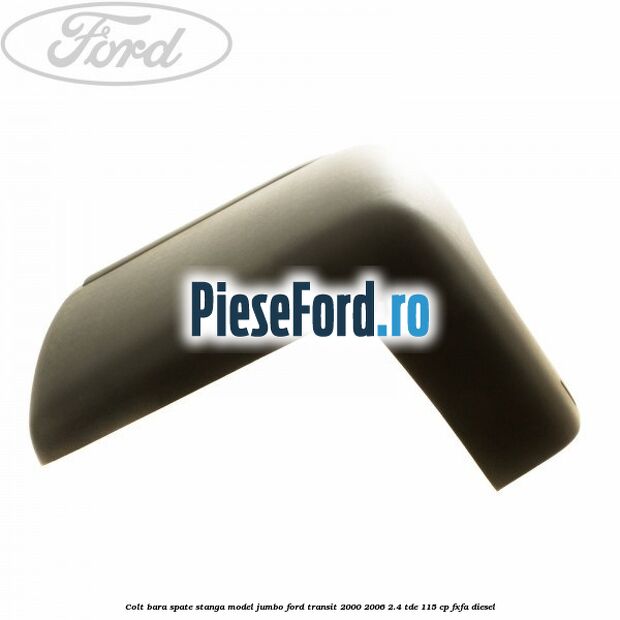 Colt bara spate stanga model jumbo Ford Transit 2000-2006 2.4 TDE 115 cp FXFA diesel
