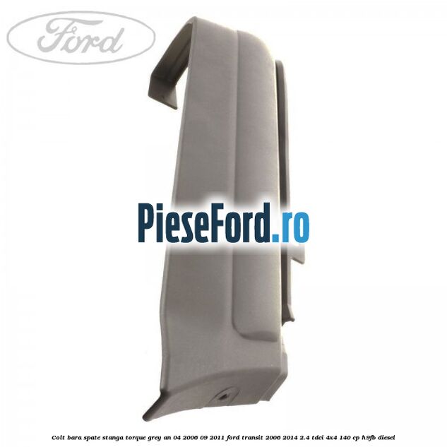 Colt bara spate stanga torque grey an 04/2006-09/2011 Ford Transit 2006-2014 2.4 TDCi 4x4 140 cp Colt bara spate stanga torque grey an 04/2006-09/2011 Ford Transit 2006-2014 2.4 TDCi 4x4 140 cp H9FB diesel