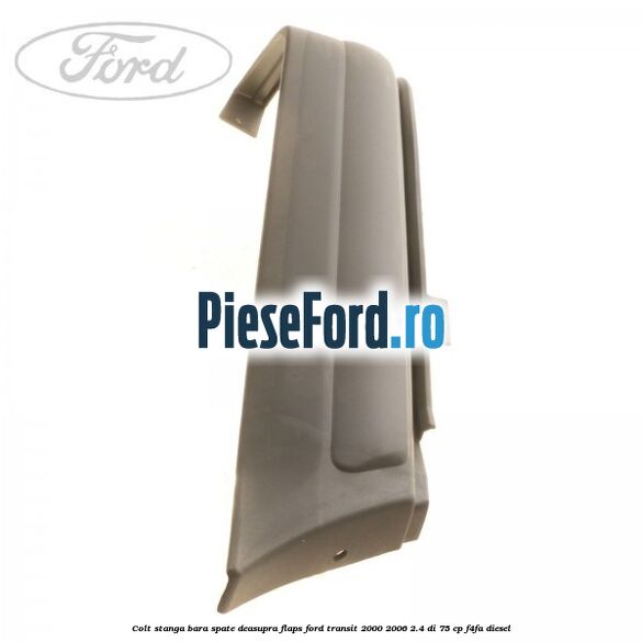 Colt stanga bara spate deasupra flaps Ford Transit 2000-2006 2.4 DI 75 cp F4FA diesel