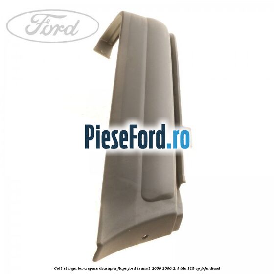 Colt stanga bara spate deasupra flaps Ford Transit 2000-2006 2.4 TDE 115 cp FXFA diesel
