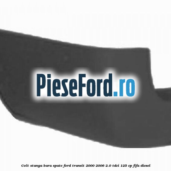Colt stanga bara spate Ford Transit 2000-2006 2.0 TDCi 125 cp FIFA diesel