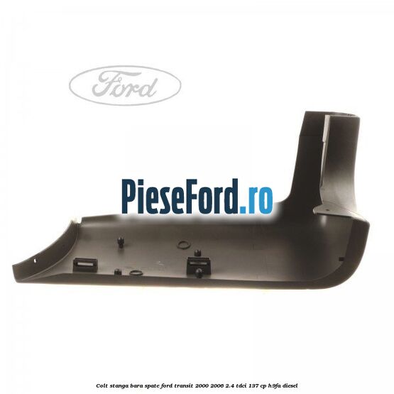 Colt stanga bara spate Ford Transit 2000-2006 2.4 TDCi 137 cp Colt stanga bara spate Ford Transit 2000-2006 2.4 TDCi 137 cp H9FA diesel