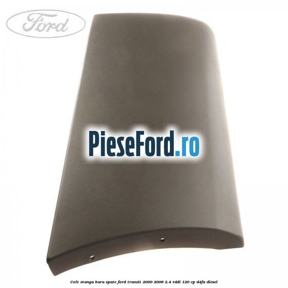 Colt stanga bara spate Ford Transit 2000-2006 2.4 TDdi 120 cp