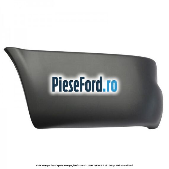 Colt stanga bara spate stanga Ford Transit 1994-2000 2.5 DI  76 cp