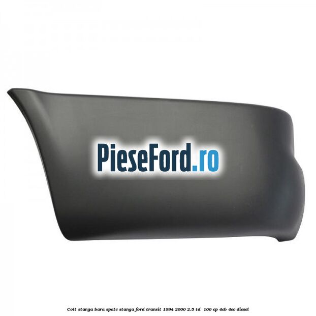 Colt stanga bara spate stanga Ford Transit 1994-2000 2.5 TD  100 cp