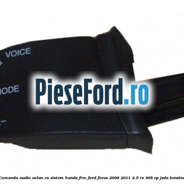 Comanda audio volan, cu sistem Hands Free Ford Focus 2008-2011 2.5 RS 305 cp JZDA benzina