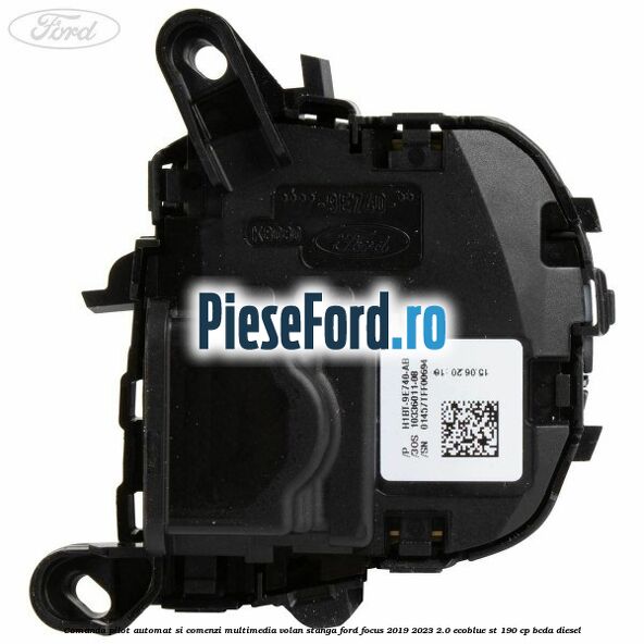 Comanda pilot automat si comenzi multimedia volan stanga Ford Focus 2019-2023 2.0 EcoBlue ST 190 cp BCDA diesel