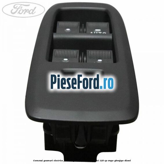 Comenzi geamuri electrice Ford Ranger 2012-2015 2.2 TDCi 125 cp ENQW, GBVAJQW diesel