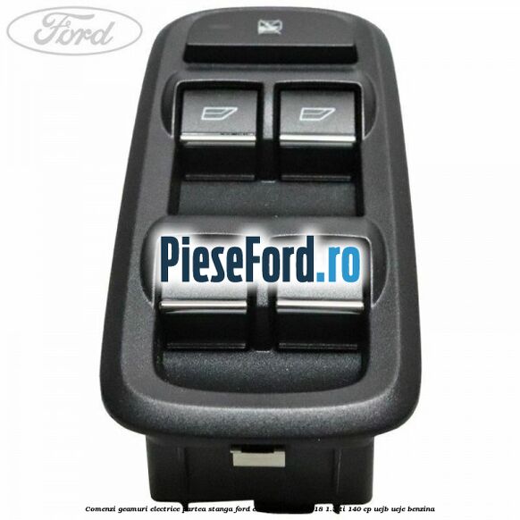 Comenzi geamuri electrice partea stanga Ford EcoSport 2013-2018 1.5 Ti 140 cp UEJB, UEJE benzina