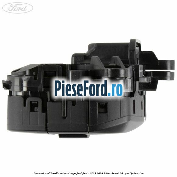 Comenzi multimedia volan stanga Ford Fiesta 2017-2023 1.0 EcoBoost 95 cp M0JA benzina