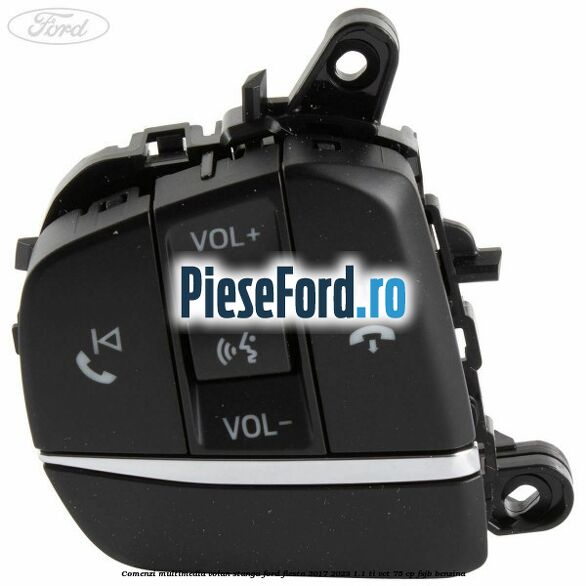 Comenzi multimedia volan stanga Ford Fiesta 2017-2023 1.1 Ti-VCT 75 cp FSJB benzina